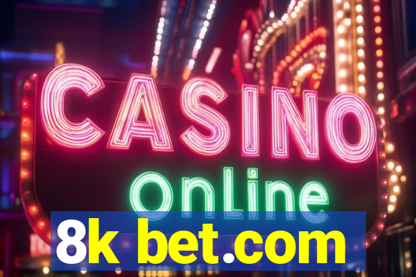 8k bet.com